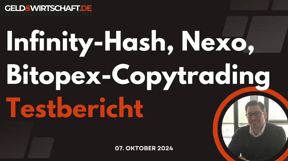 Infinity-Hash, Nexo, Bitopex-Copytrading  - Testbericht: 07 Oktober 2024